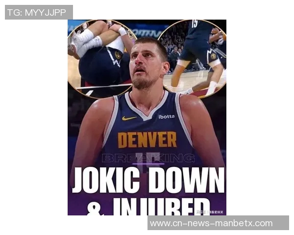 约基奇明天将进行全面医疗检查望其伤势无大碍恢复顺利